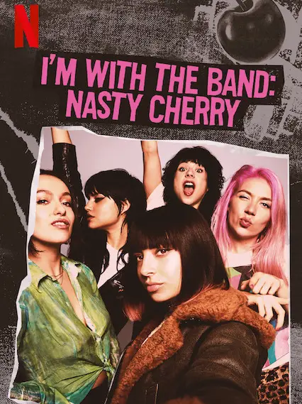 Phim Theo chân ban nhạc: Nasty Cherry - I'm with the Band: Nasty Cherry (2019)