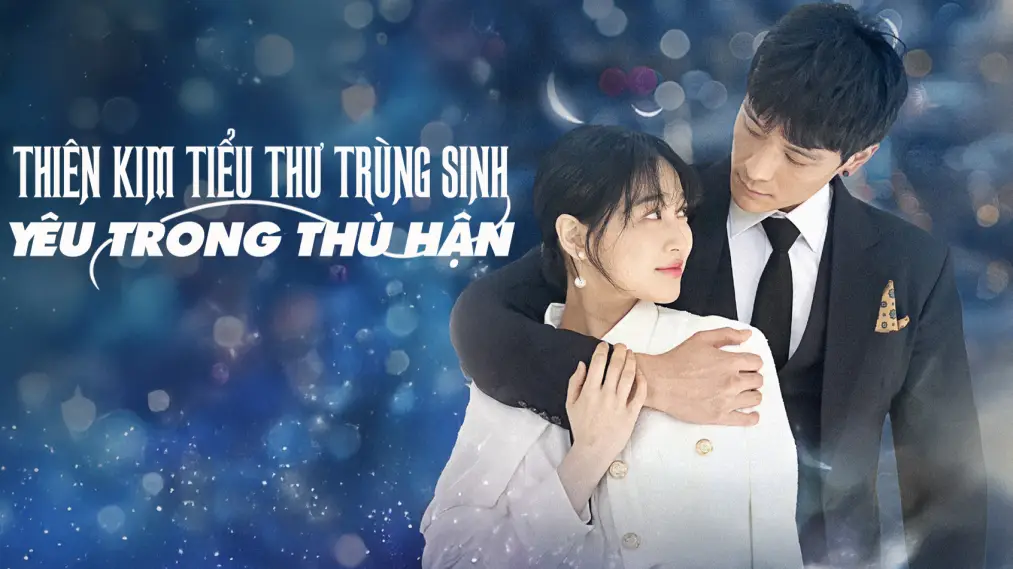 Thiên Kim Tiểu Thư Trùng Sinh: Yêu Trong Hận Thù