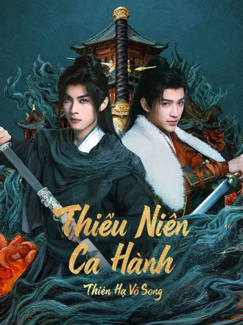 Thiếu Niên Ca Hành: Thiên Hạ Vô Song