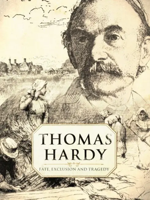  Thomas Hardy: Fate, Exclusion and Tragedy (2021)