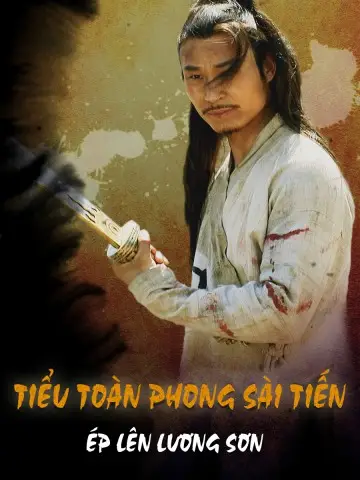 Phim Tiểu Toàn Phong Sài Tiến: Ép Lên Lương Sơn - Gentle Warrior 2 (2023)