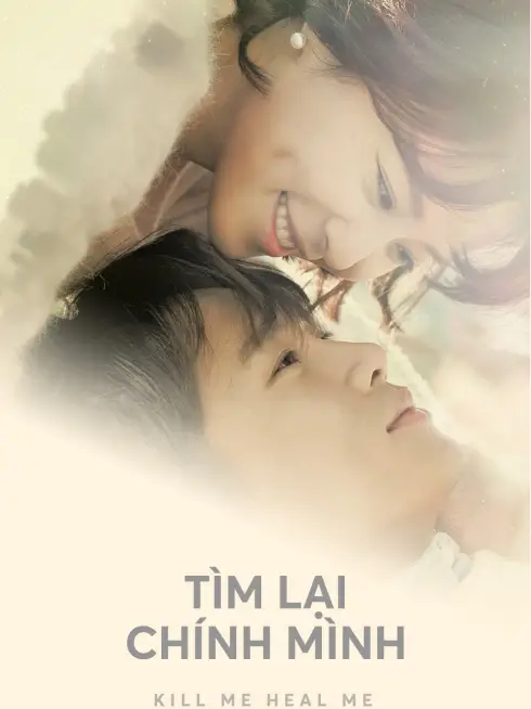 Phim Tìm Lại Chính Mình - Kill Me, Heal Me (2015)