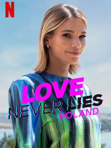 Phim Tình yêu không lừa dối: Ba Lan - Love Never Lies: Poland (2022)
