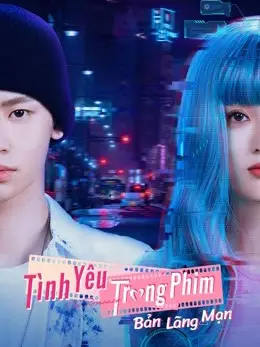 Tình Yêu Trong Phim:  Bản Lãng Mạn