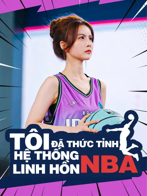 Tôi Đã Thức Tỉnh Hệ Thống Linh Hồn NBA