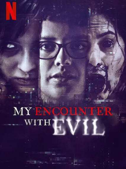 Phim Tôi Đối Mặt Với Ác Quỷ - My Encounter With Evil (2022)