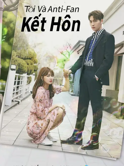 Tôi Và Anti-fan Kết Hôn