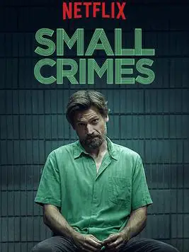 Phim Tội vặt - Small Crimes (2017)