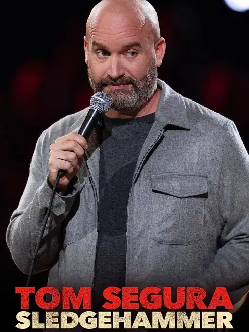 Phim Tom Segura: Búa tạ - Tom Segura: Sledgehammer (2023)