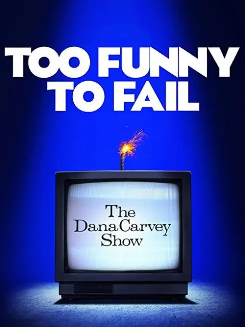 Too Funny to Fail: The Life & Death of The Dana Carvey Show