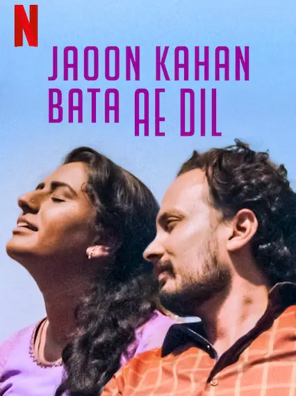 Phim Trái tim hỡi, tôi nên đi đâu? - Jaoon Kahan Bata Ae Dil (2018)