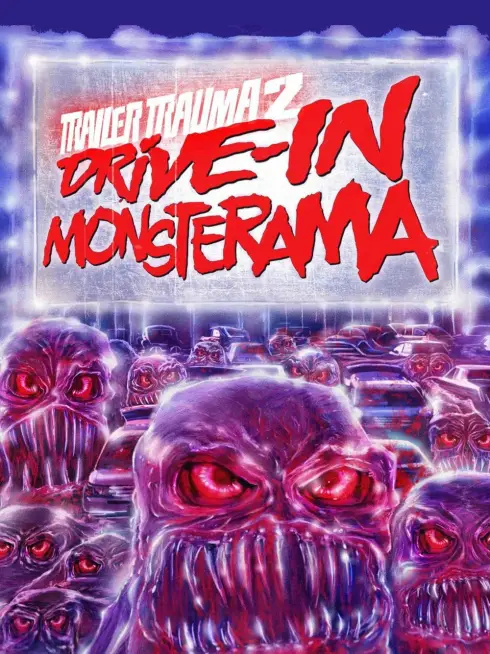  Trailer Trauma 2: Drive-In Monsterama (2016)