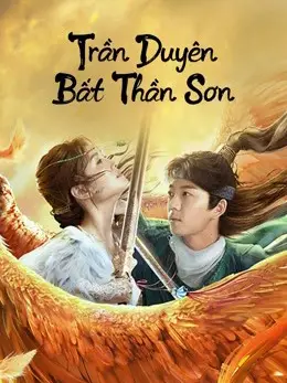Phim Trần Duyên Bất Thần Sơn - Legend of BuShenshan (2022)