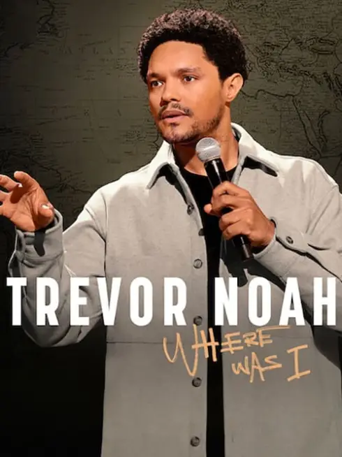 Phim Trevor Noah: Tôi đã ở đâu - Trevor Noah: Where Was I (2023)