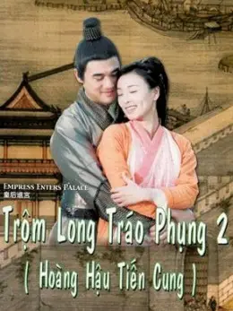 Phim Trộm Long Tráo Phụng 2 - Empress Enters Place (2004)