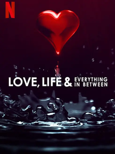 Phim Trong tình yêu... và cuộc sống - Love, Life & Everything in Between (2022)