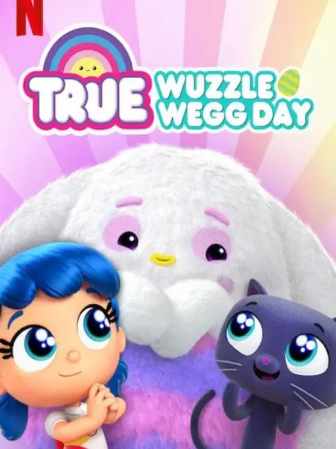 Phim True: Ngày lễ săn trứng - True: Wuzzle Wegg Day (2020)