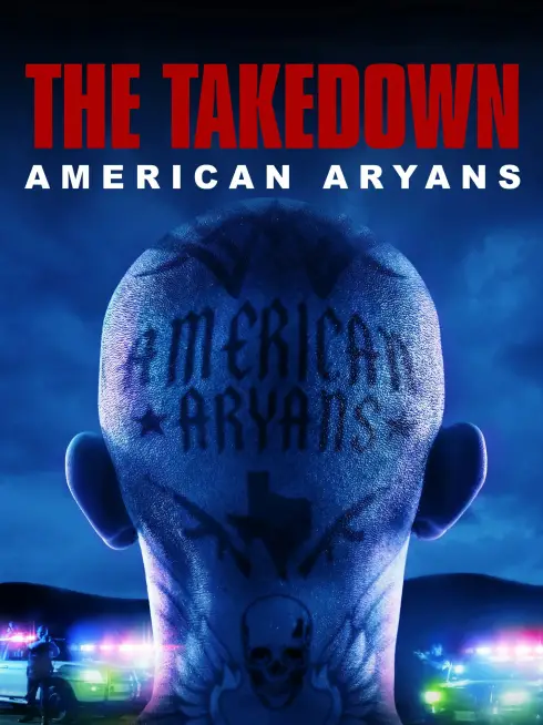 Phim Truy Quét Băng Đảng Da Trắng Mỹ - The Takedown: American Aryans (Season 1) (2025)