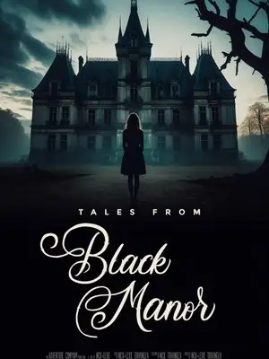 Phim Truyện Kể Từ Lâu Đài Đen - Tales from Black Manor (2025)