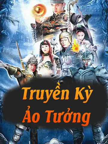 Phim Truyền Kỳ Ảo Tưởng - Truyền Kỳ Ảo Tưởng (2006)