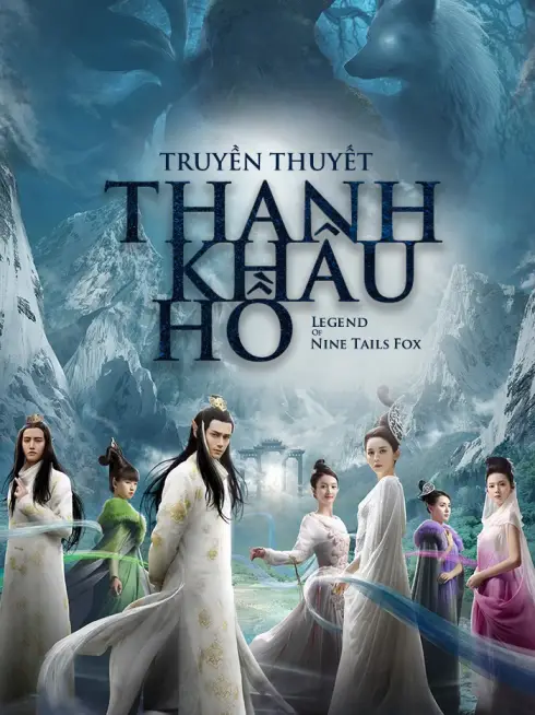 Phim Truyền Thuyết Thanh Khâu Hồ - The Legend of Nine Tales Fox (2016)