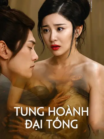 Phim Tung Hoành Đại Tống - Tung Hoành Đại Tống (2025)