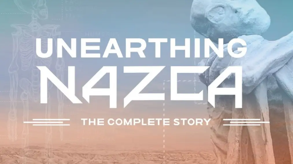 Phim Unearthing Nazca: The Complete Story - Unearthing Nazca: The Complete Story (2020)