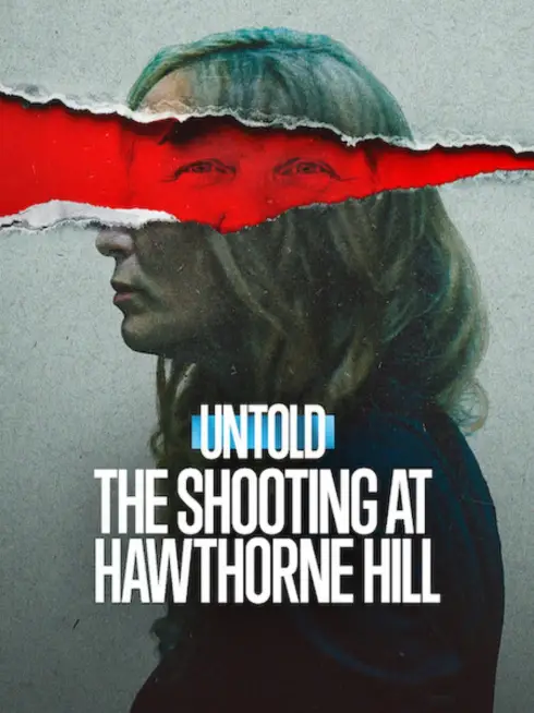 Phim Untold: Vụ xả súng tại Hawthorne Hill - Untold: The Shooting at Hawthorne Hill (2026)
