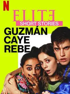 Phim Ưu tú - Truyện ngắn: Guzmán Caye Rebe - Elite Short Stories: Guzmán Caye Rebe (2021)