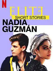 Phim Ưu tú - Truyện ngắn: Nadia Guzmán - Elite Short Stories: Nadia Guzmán (2021)