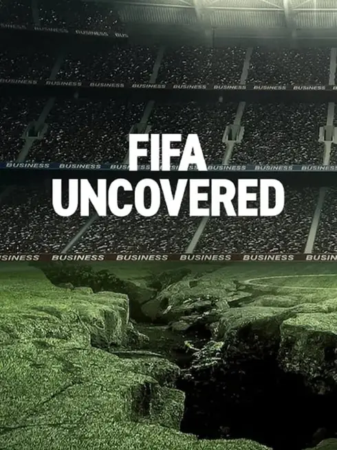 Phim Vạch trần FIFA: Bóng đá, tiền bạc, quyền lực - FIFA Uncovered (2022)