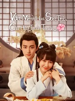 Phim Vận Mệnh Hoa Sơn Trà Của Hứa Thuần Thuần - A Camellia Romance (2021)