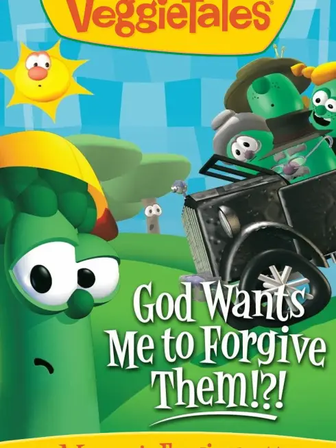 VeggieTales: God Wants Me to Forgive Them!?!