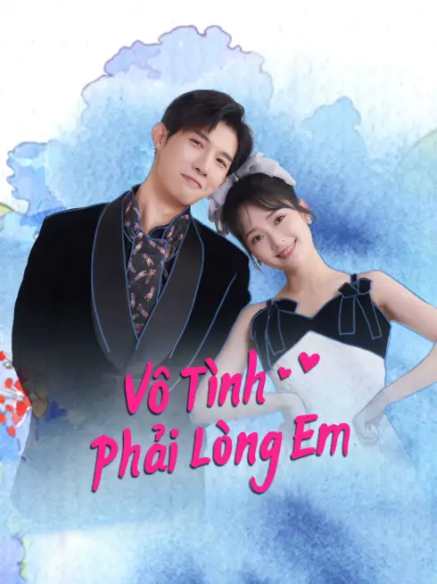 Vô Tình Phải Lòng Em