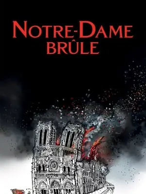 Phim Vụ Cháy Ở Pari - Notre-Dame Brûle/Notre-Dame on Fire (2022)