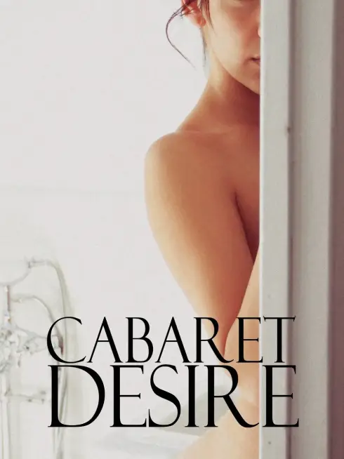 Phim Vũ Điệu Dục Vọng - Cabaret Desire (2011)