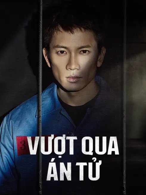 Phim Vượt Qua Án Tử - Vượt Qua Án Tử (2018)