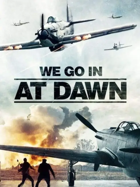 Phim We go in at Dawn - We go in at Dawn (2020)