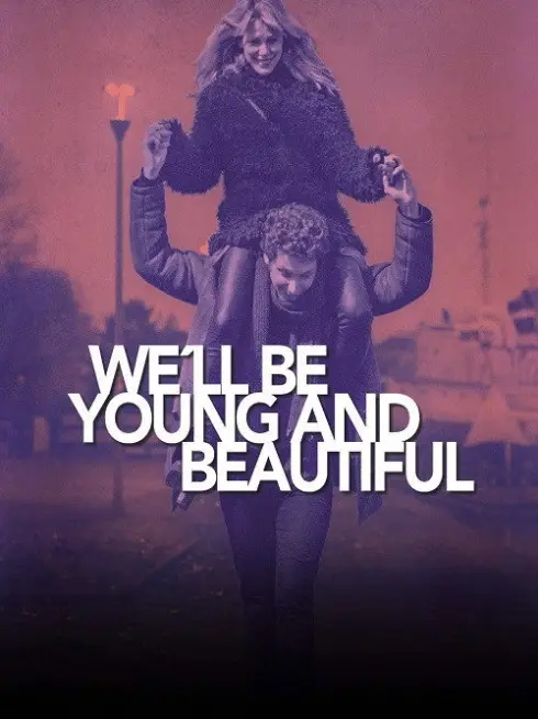We'll Be Young and Beautiful