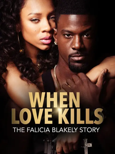  When Love Kills: The Falicia Blakely Story (2017)