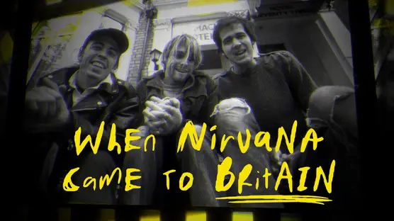 When Nirvana Came to Britain