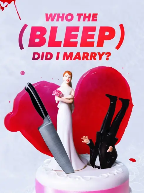 Who The (Bleep) Did I Marry?
