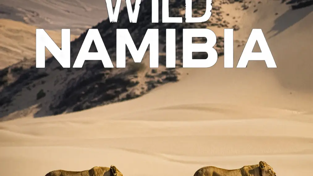 Phim Wild Namibia - Namibia’s Desert Kingdom (2013)