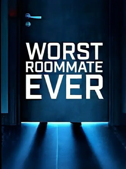  Worst Roommate Ever (2022)