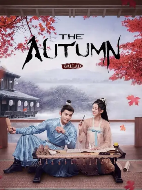 Phim Yên Ngữ Phú - The Autumn Ballad (2022)