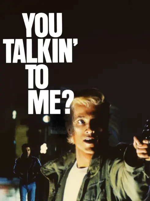 You Talkin' to Me?